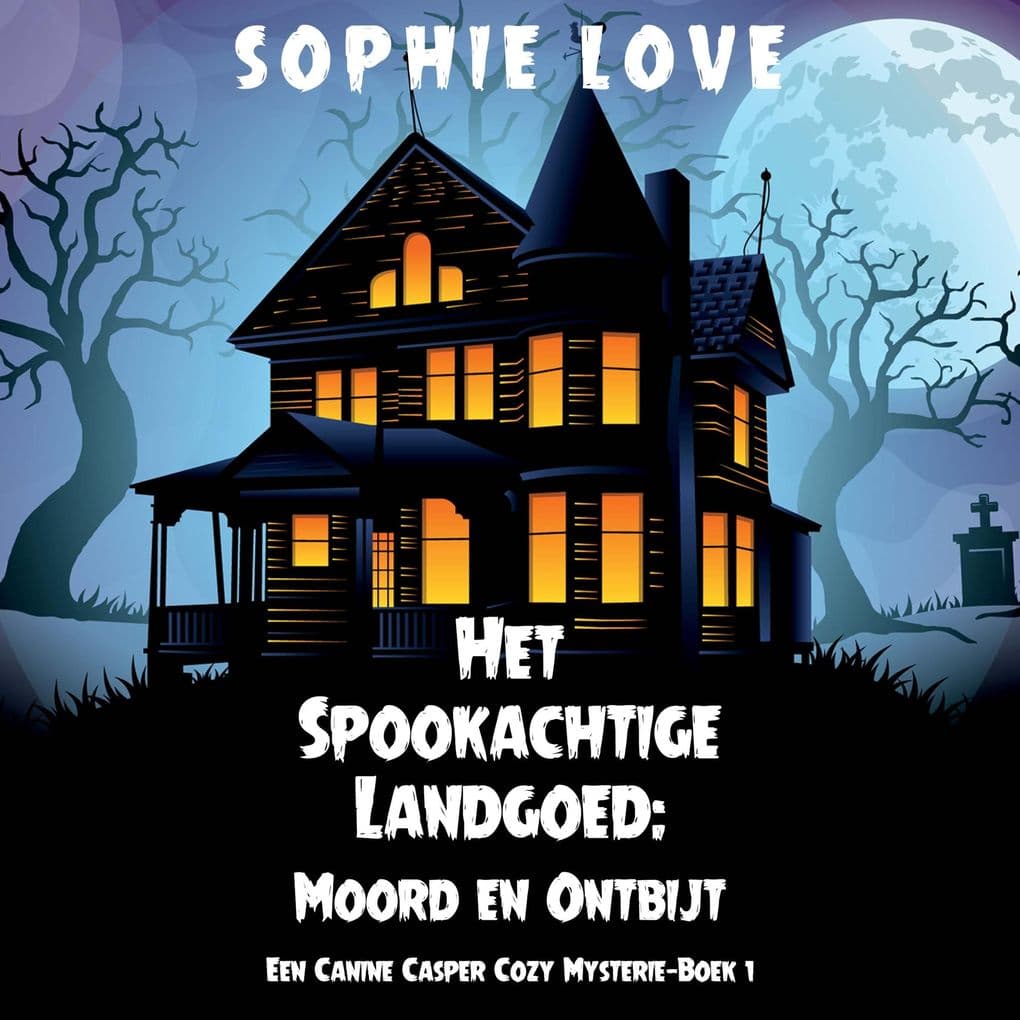 Het Spookachtige Landgoed: Moord en Ontbijt (Een Canine Casper Cozy MysterieBoek 1)