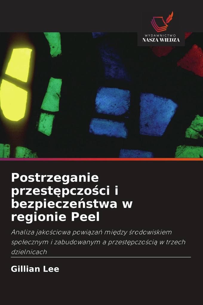 Postrzeganie przestpczoci i bezpieczestwa w regionie Peel