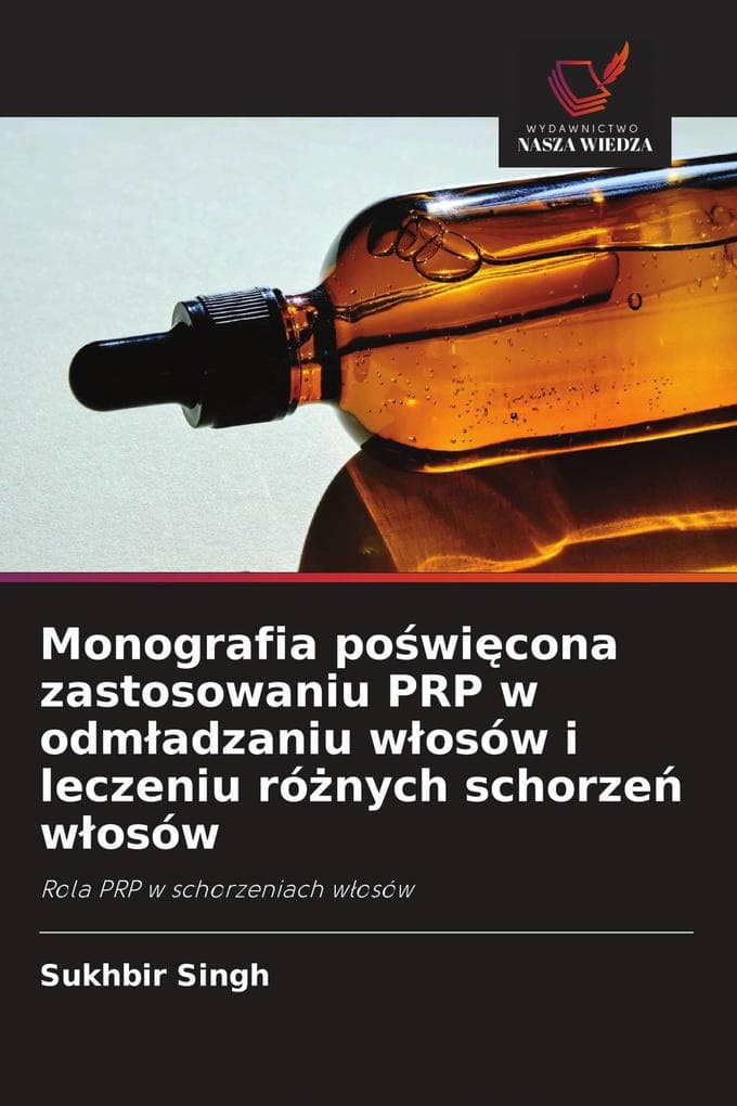 Monografia powicona zastosowaniu PRP w odmadzaniu wosów i leczeniu rónych schorze wosów