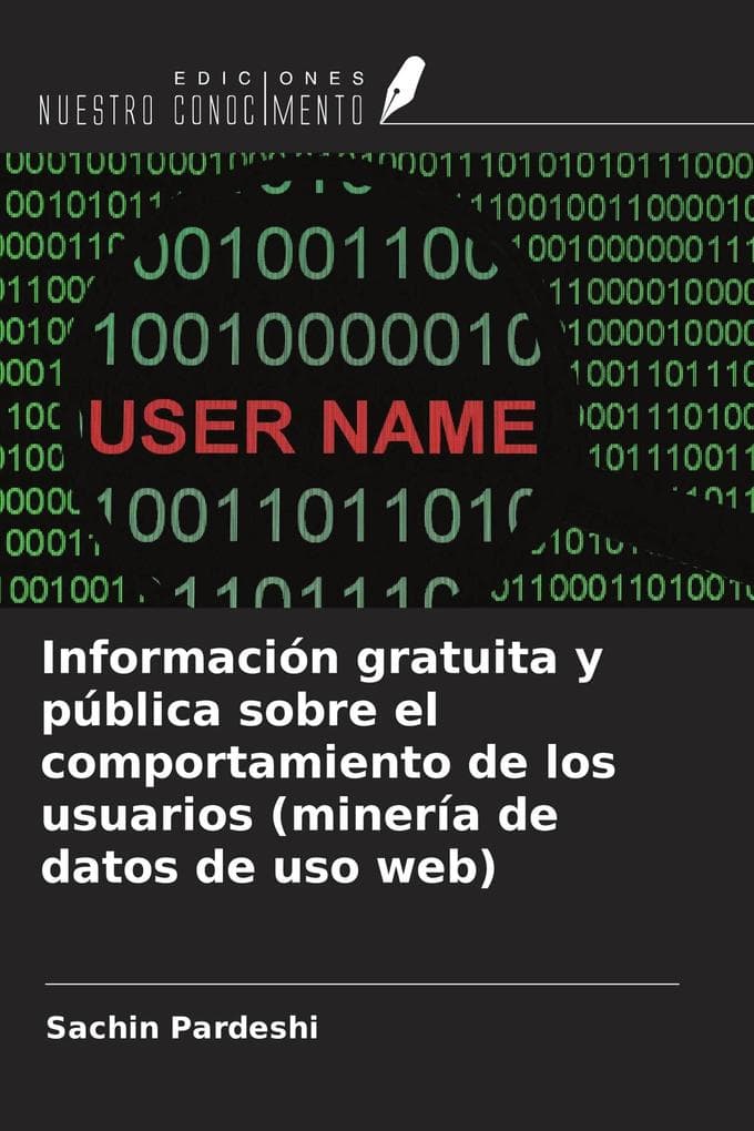 Información gratuita y pública sobre el comportamiento de los usuarios (minería de datos de uso web)