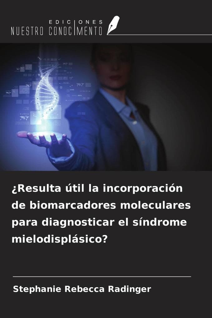 Resulta útil la incorporación de biomarcadores moleculares para diagnosticar el síndrome mielodisplásico?