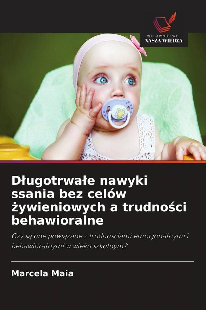 Dugotrwae nawyki ssania bez celów ywieniowych a trudnoci behawioralne