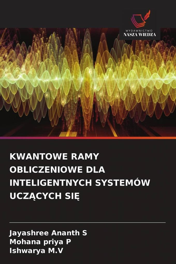 KWANTOWE RAMY OBLICZENIOWE DLA INTELIGENTNYCH SYSTEMÓW UCZCYCH SI