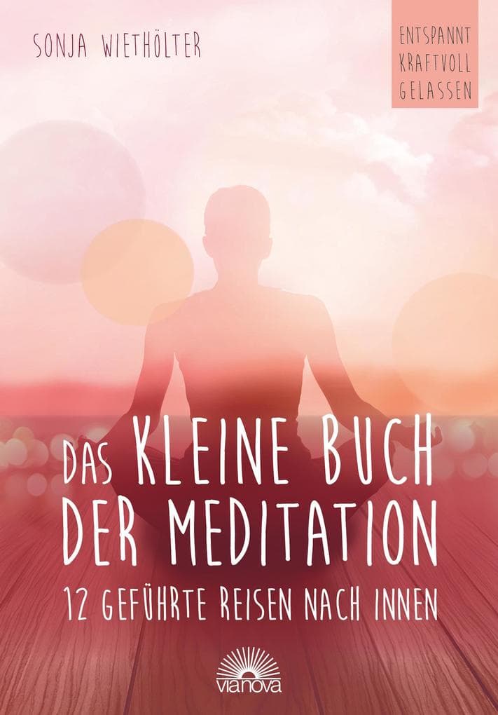Das kleine Buch der Meditation