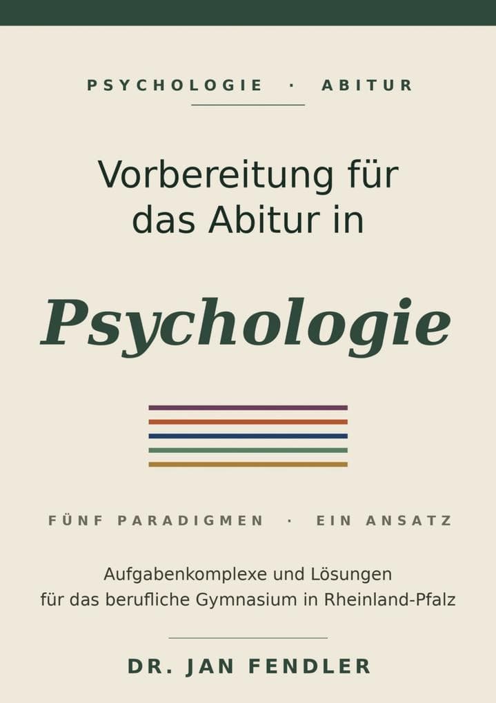 Vorbereitung auf das Abitur im Fach Psychologie - Aufgaben und Lösungen