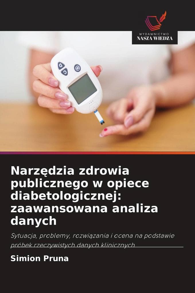 Narzdzia zdrowia publicznego w opiece diabetologicznej: zaawansowana analiza danych