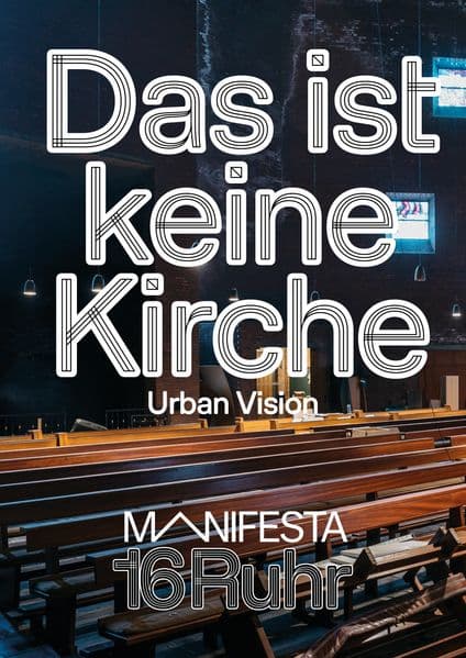 Manifesta 16 Ruhr: Das ist keine Kirche