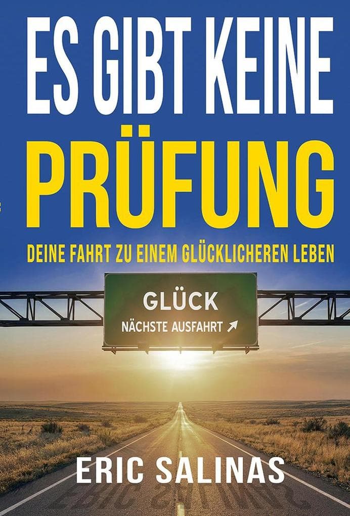 Es gibt keine Prüfung: Deine Fahrt zu einem glücklicheren Leben