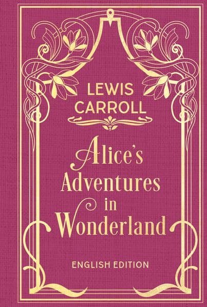 Alices Adventures in Wonderland: With Illustrations by John Tenniel