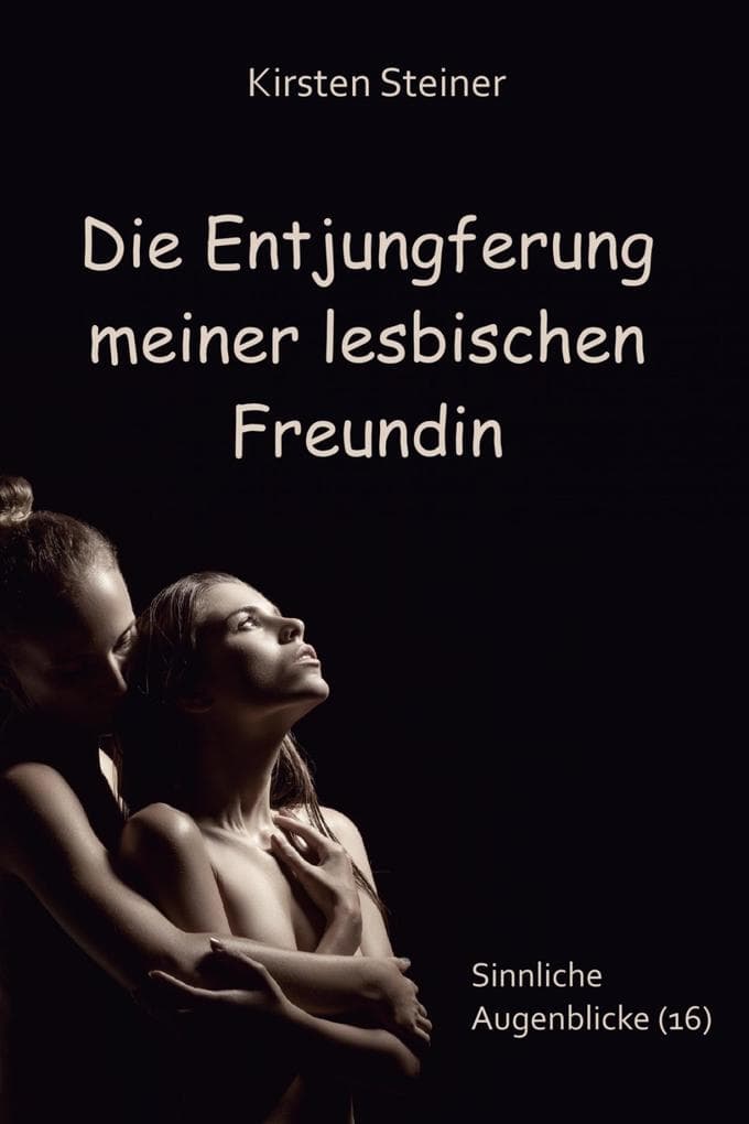 Die Entjungferung meiner lesbischen Freundin