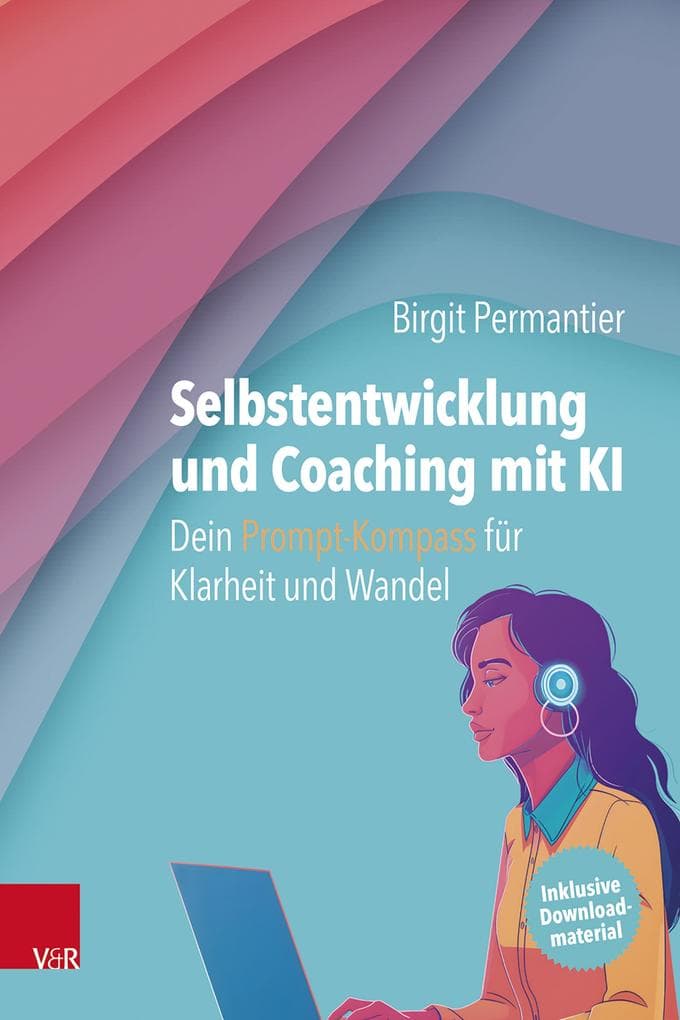 Selbstentwicklung und Coaching mit KI: Dein Prompt-Kompass für Klarheit und Wandel