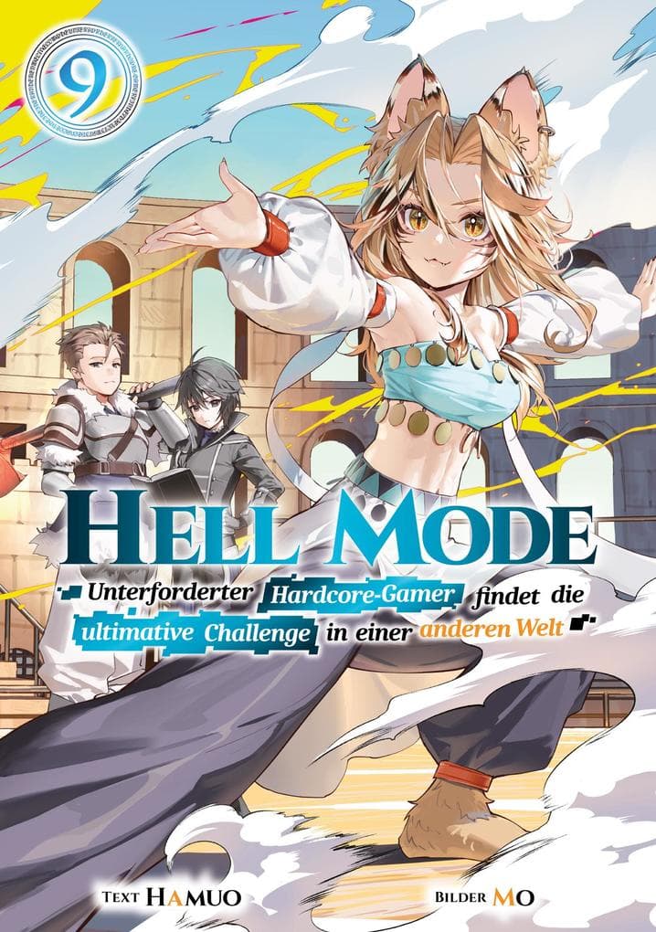 Hell Mode: Unterforderter Hardcore-Gamer findet die ultimative Challenge in einer anderen Welt (Light Novel): Band 9