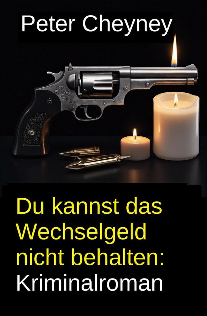 Du kannst das Wechselgeld nicht behalten: Kriminalroman