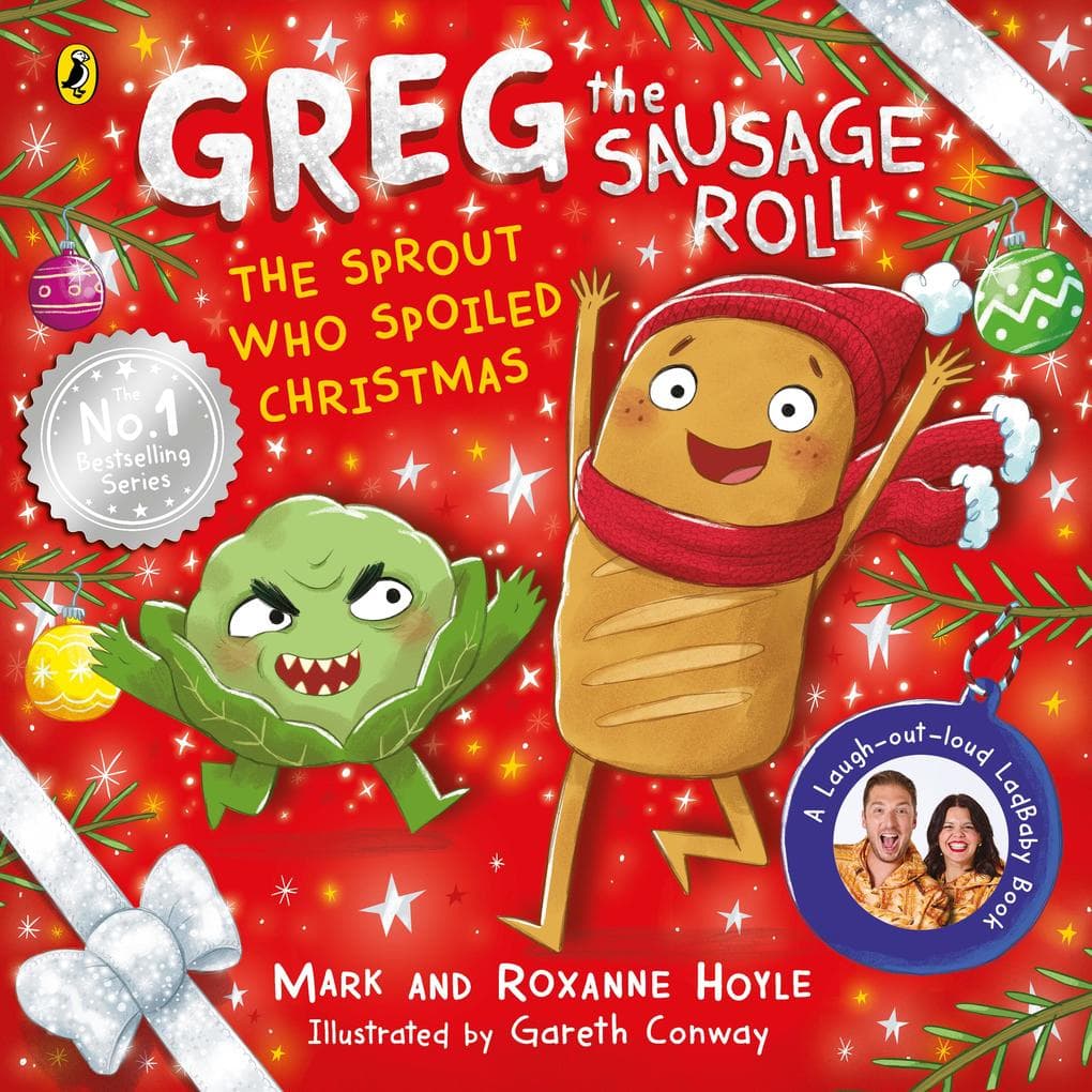 Greg the Sausage Roll: The Sprout Who Spoiled Christmas
