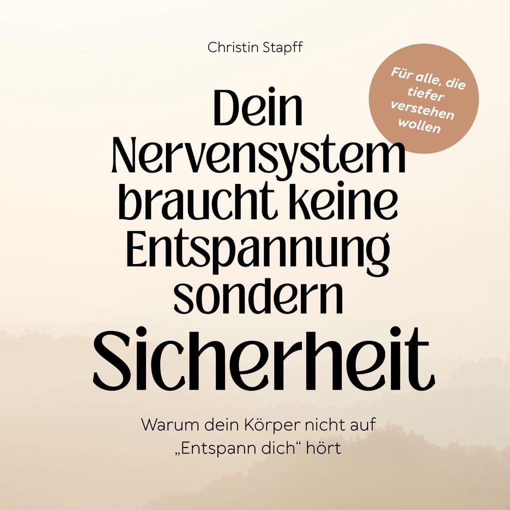 Nervensystem braucht keine Entspannung sondern Sicherheit
