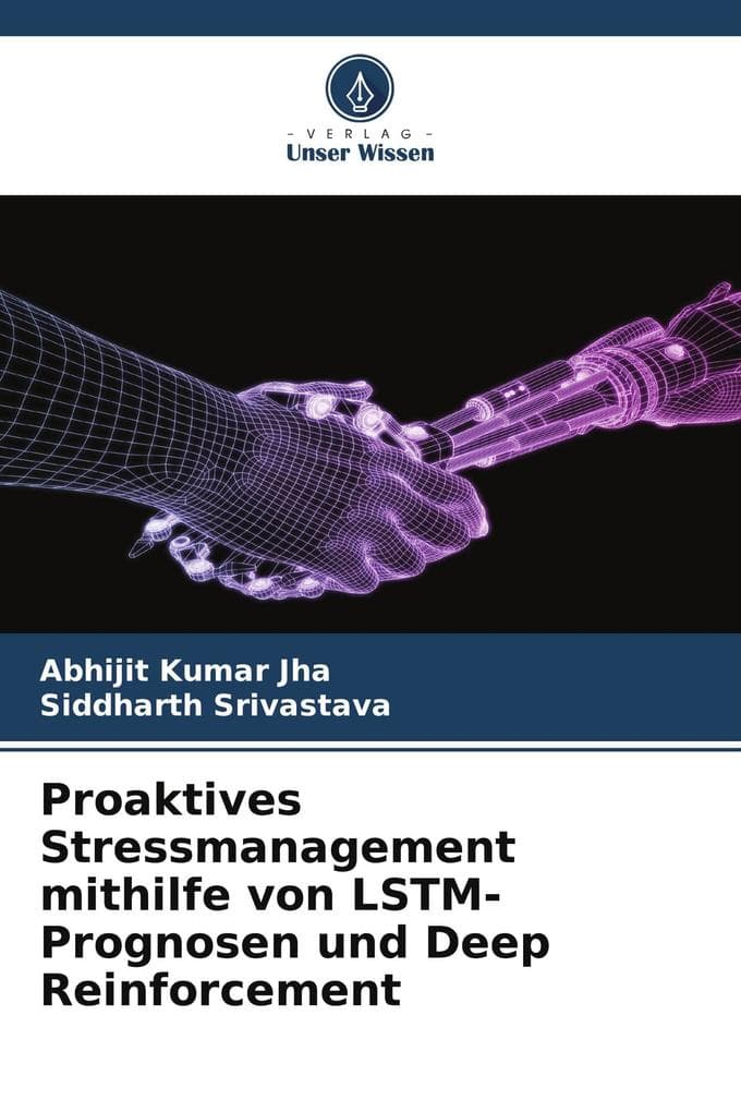 Proaktives Stressmanagement mithilfe von LSTM-Prognosen und Deep Reinforcement