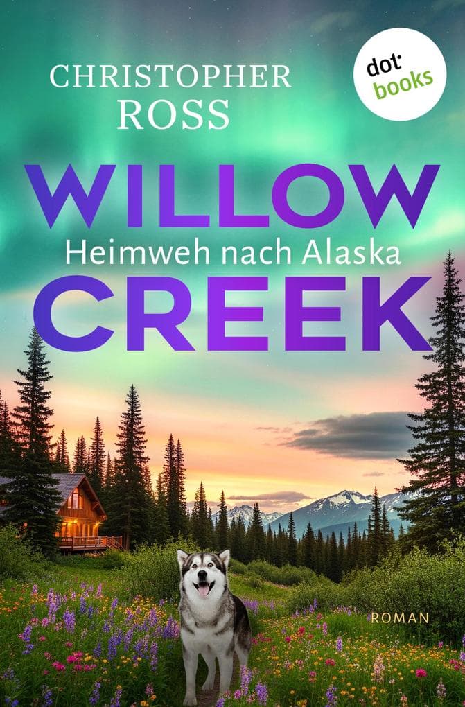 Willow Creek - Heimweh nach Alaska