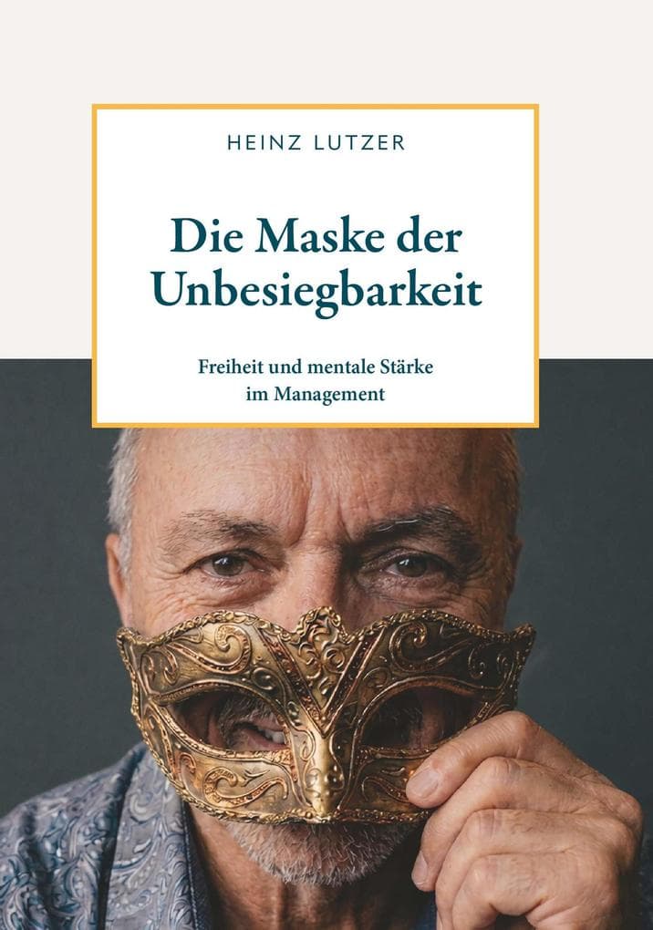Die Maske der Unbesiegbarkeit