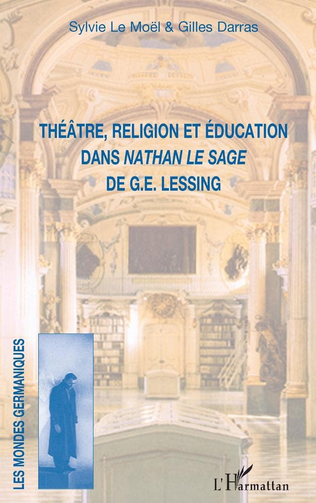 Théâtre, religion et éducation dans Nathan le Sage de G.E. Lessing