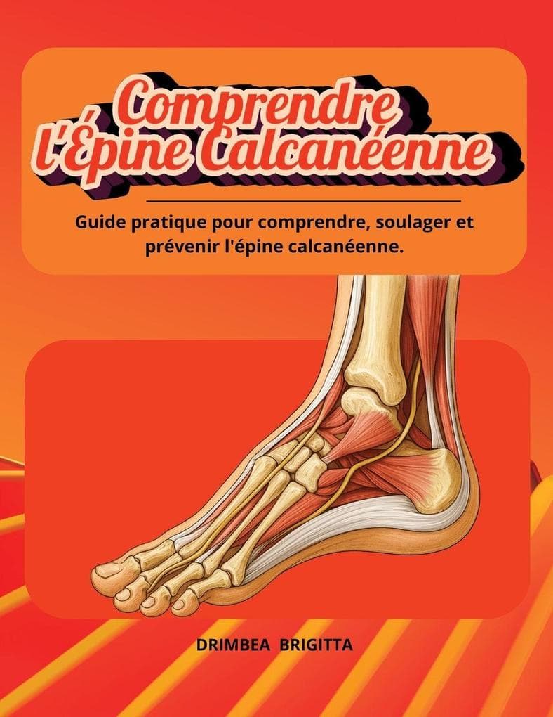 Comprendre l'Épine Calcanéenne