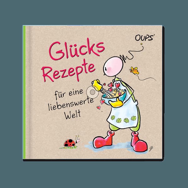 Glücksrezepte für eine liebenswerte Welt