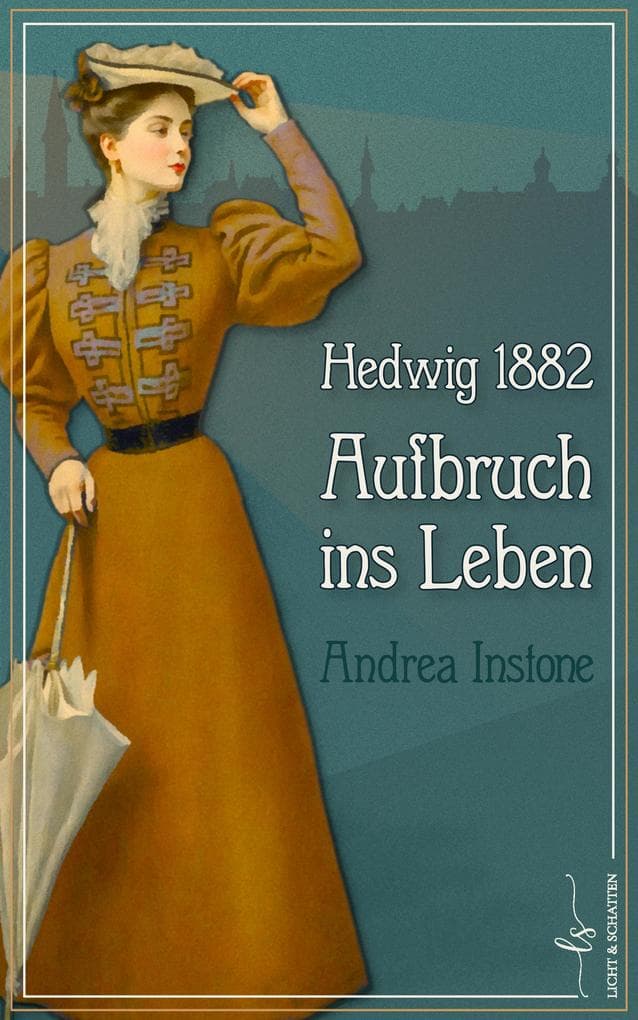 Hedwig 1882 - Aufbruch ins Leben