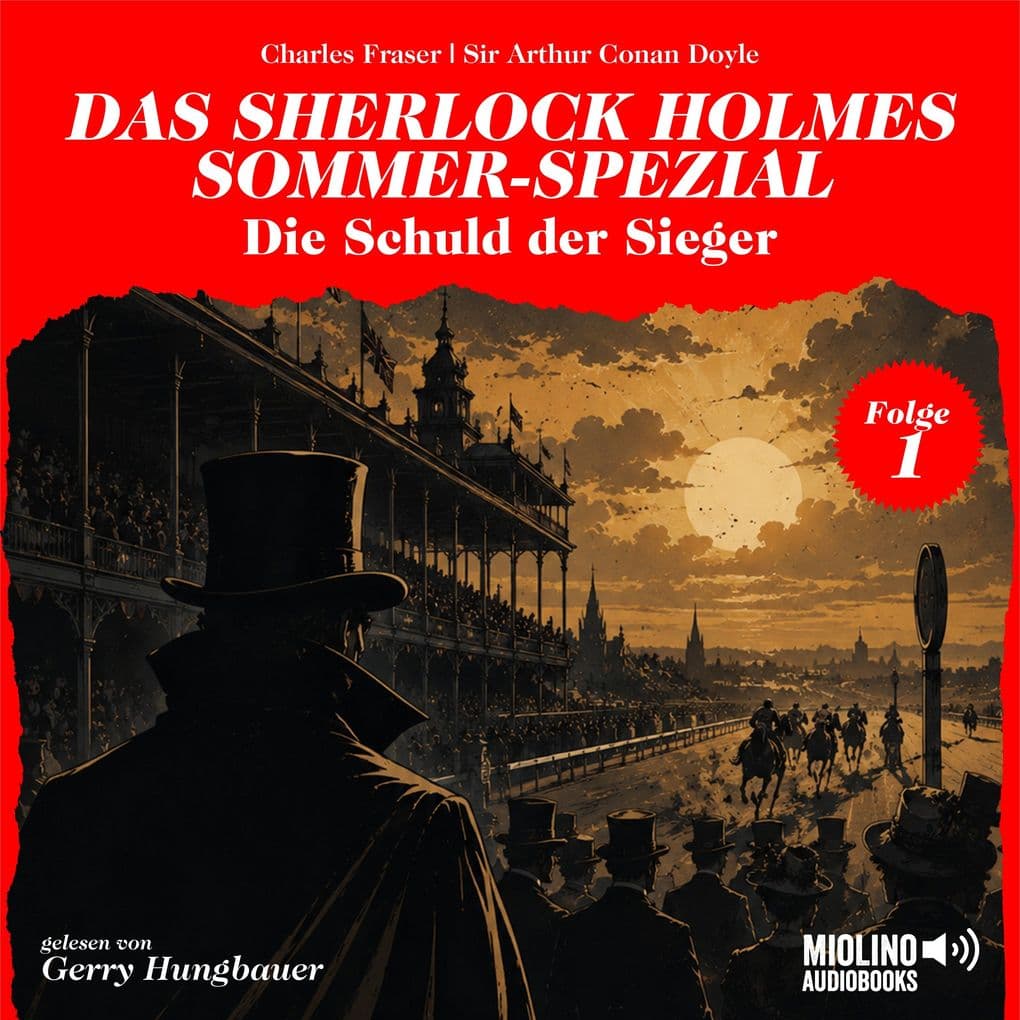 Die Schuld der Sieger (Das Sherlock Holmes Sommer-Spezial, Folge 1)