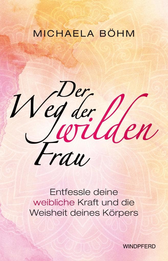 Der Weg der Wilden Frau