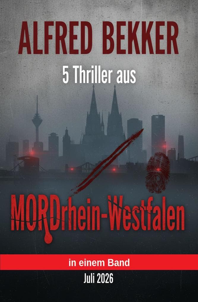 5 Thriller aus MORDrhein-Westfalen in einem Band Juli 2026