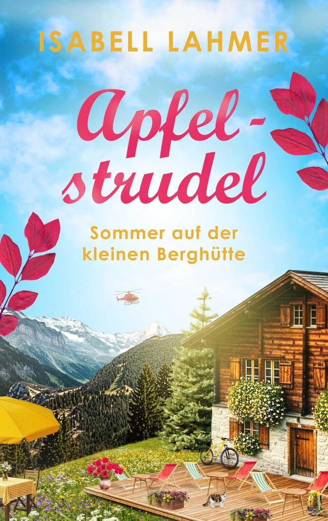 Apfelstrudel - Sommer auf der kleinen Berghütte