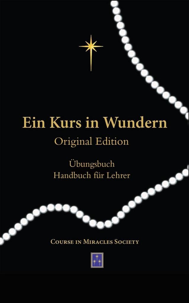 Ein Kurs in Wundern Original Edition: ÜBUNGSBUCH / HANDBUCH FÜR LEHRER
