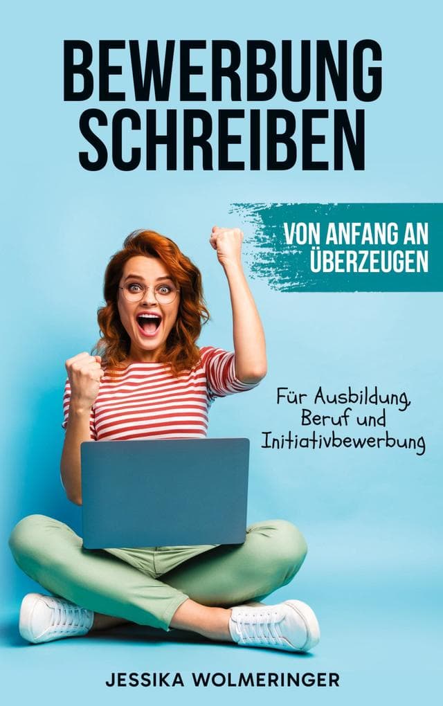 Bewerbung schreiben: Von Anfang an überzeugen