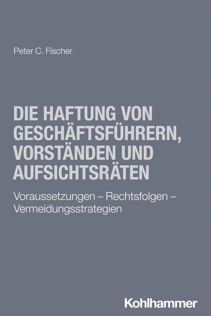 Die Haftung von Geschäftsführern, Vorständen und Aufsichtsräten