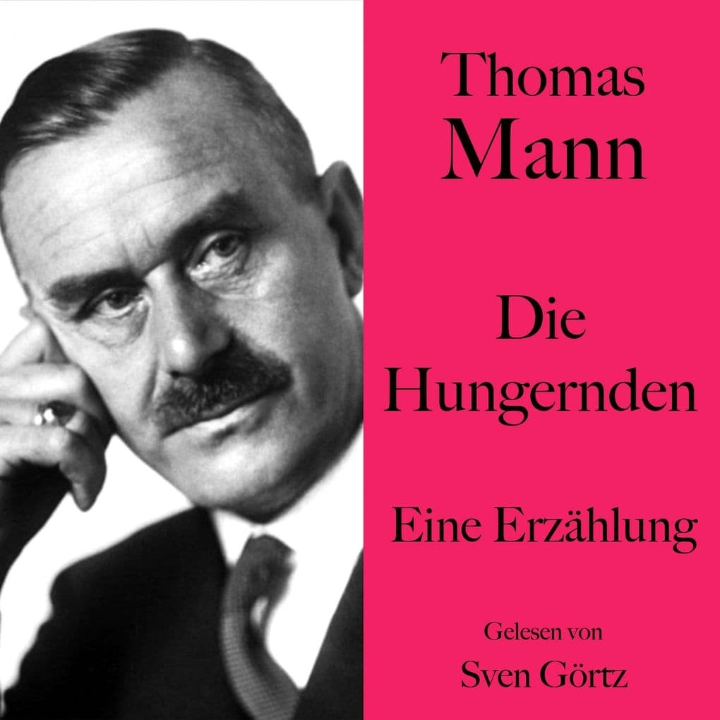 Thomas Mann: Die Hungernden