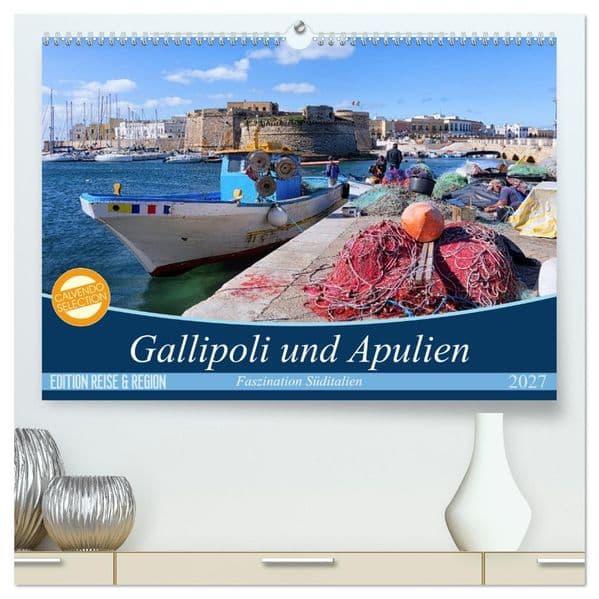 Gallipoli und Apulien - Faszination Süditalien (hochwertiger Premium Wandkalender 2027 DIN A2 quer), Kunstdruck in Hochglanz