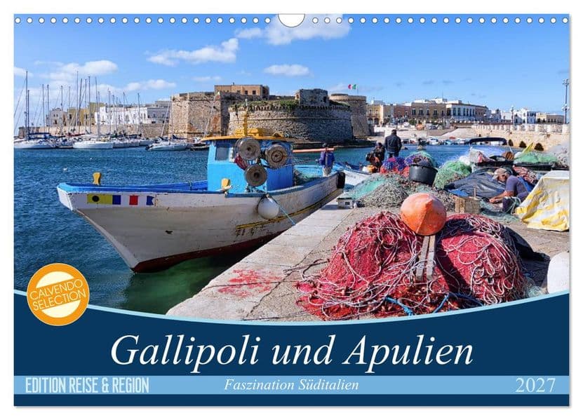 Gallipoli und Apulien - Faszination Süditalien (Wandkalender 2027 DIN A3 quer), CALVENDO Monatskalender