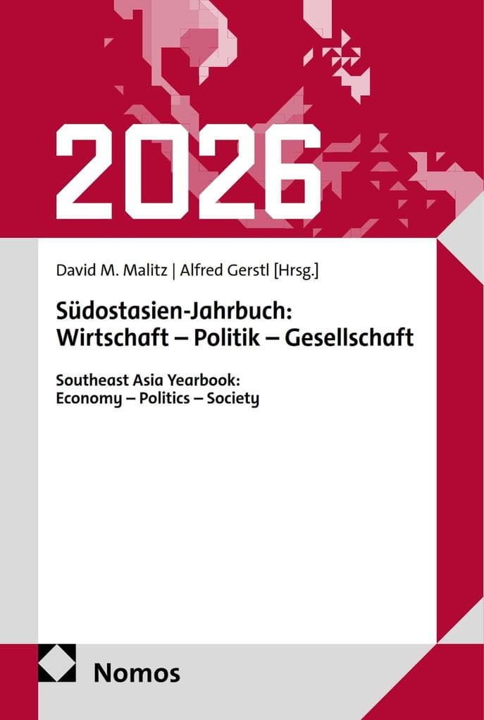 Südostasien-Jahrbuch: Wirtschaft - Politik - Gesellschaft | Southeast Asia Yearbook: Economy - Politics - Society