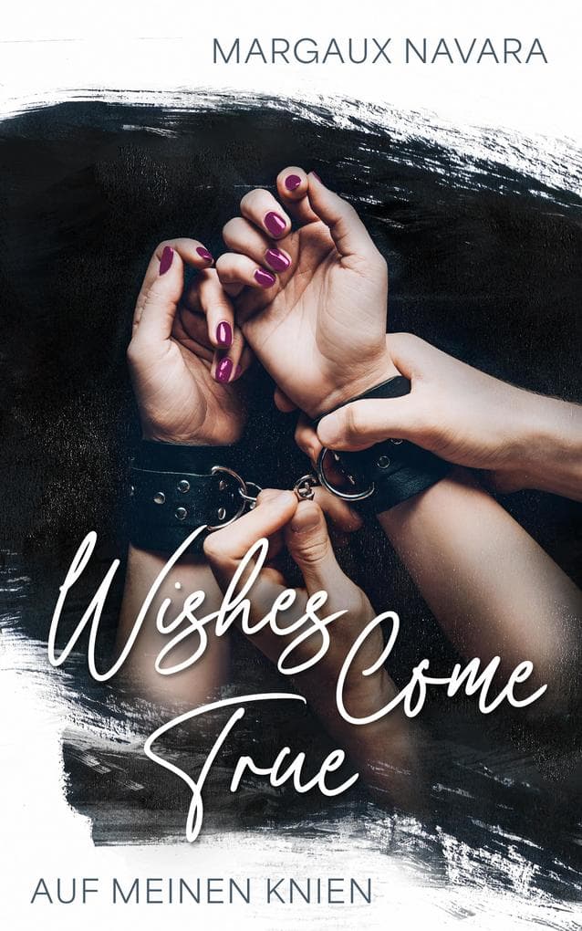 Wishes Come True: Auf meinen Knien
