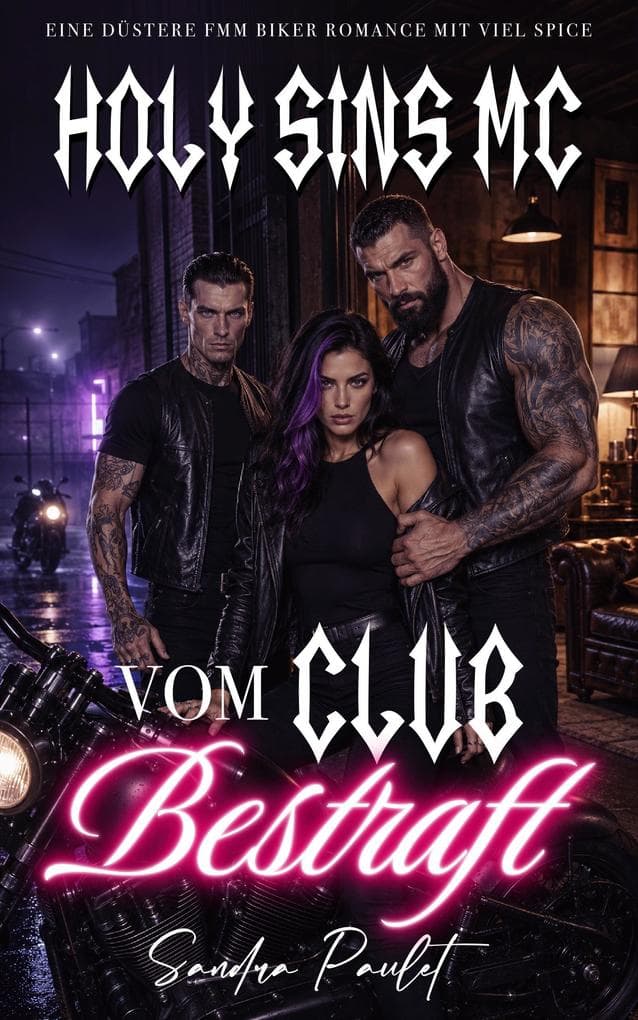 Holy Sins MC: Vom Club Bestraft: Eine düstere FMM Biker Romance mit viel Spice