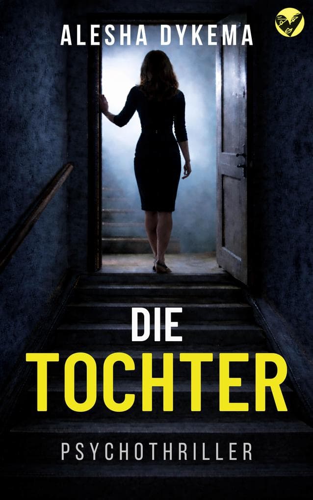 Die Tochter: ein spannender Psychothriller