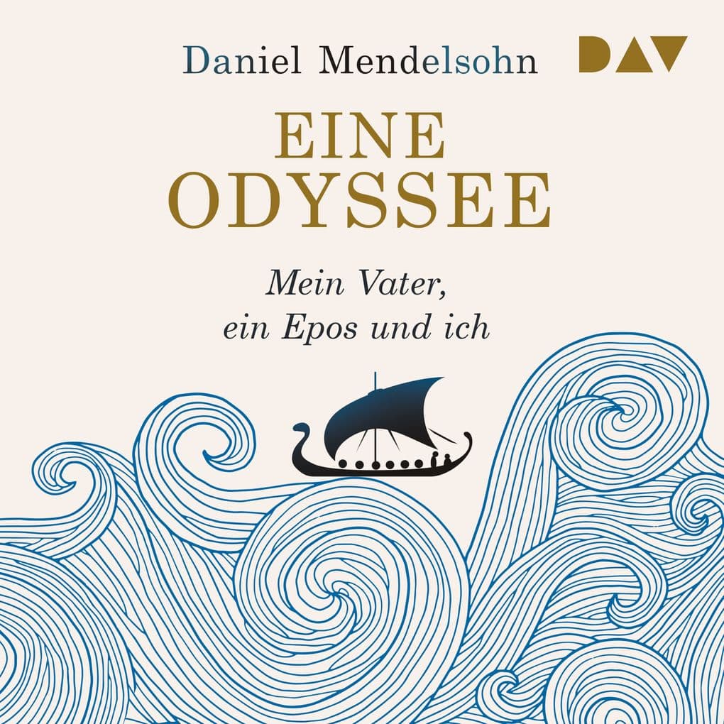 Eine Odyssee. Mein Vater, ein Epos und ich