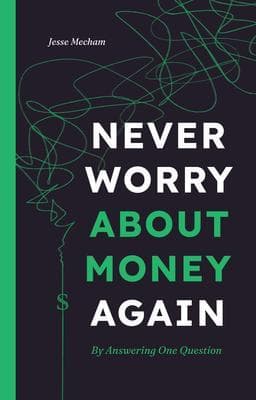 Never Worry About Money Again