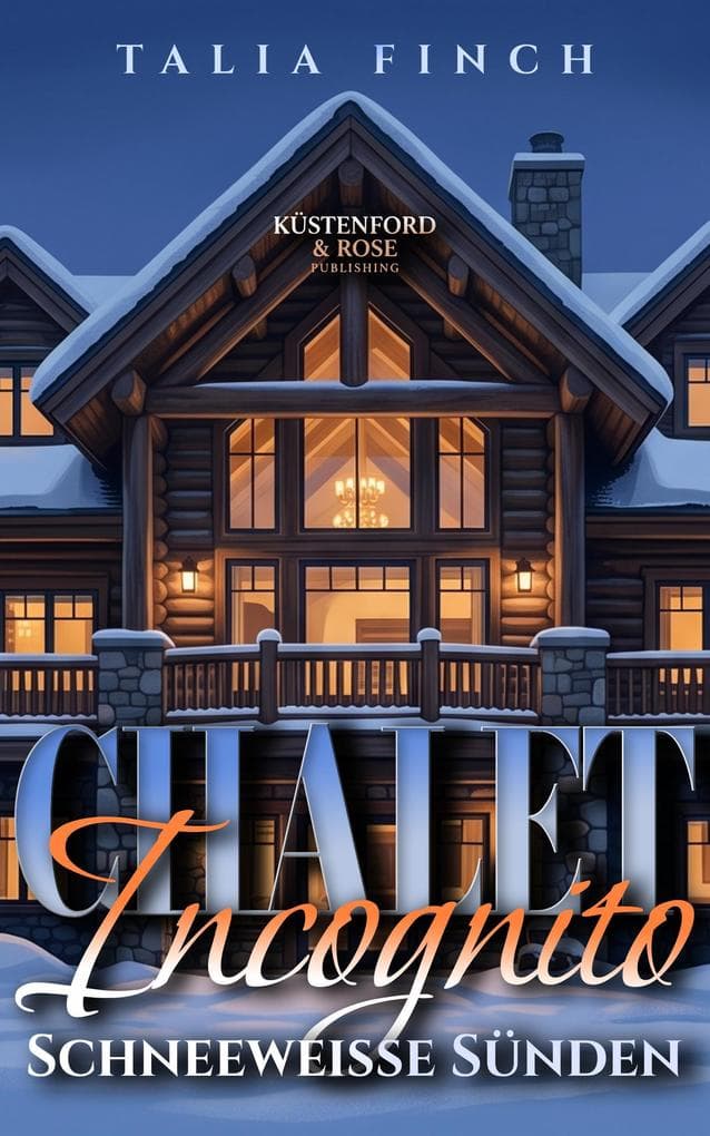 Chalet Incognito - Schneeweiße Sünden