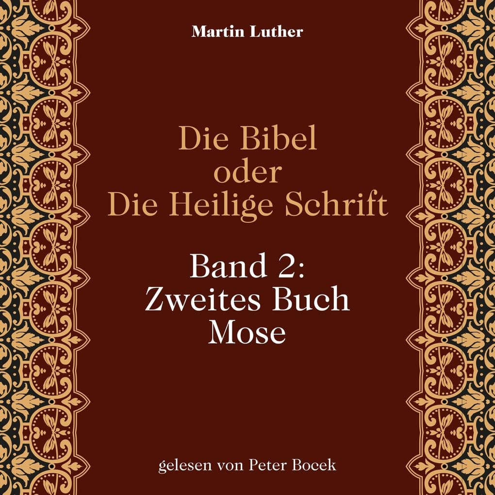 Die Bibel oder Die Heilige Schrift (Band 2: Zweites Buch Mose)