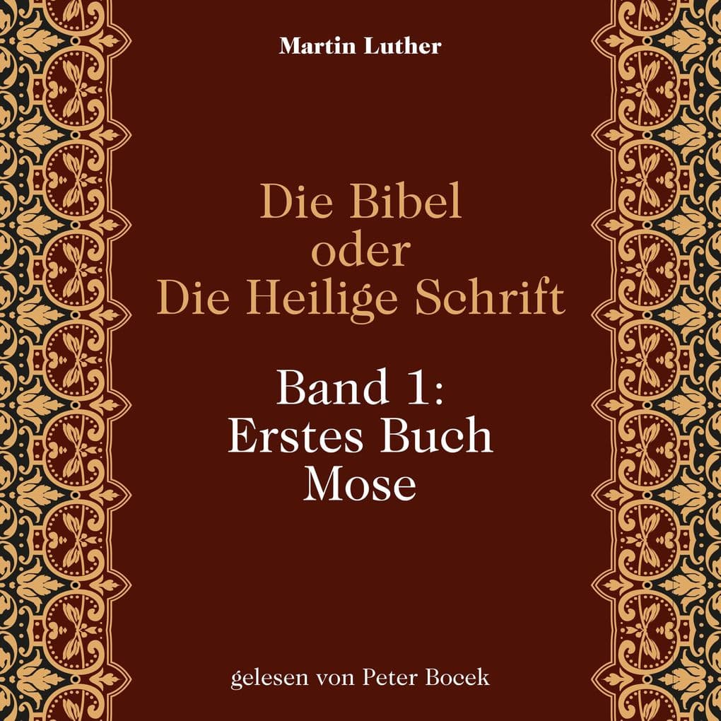 Die Bibel oder Die Heilige Schrift (Band 1: Erstes Buch Mose)
