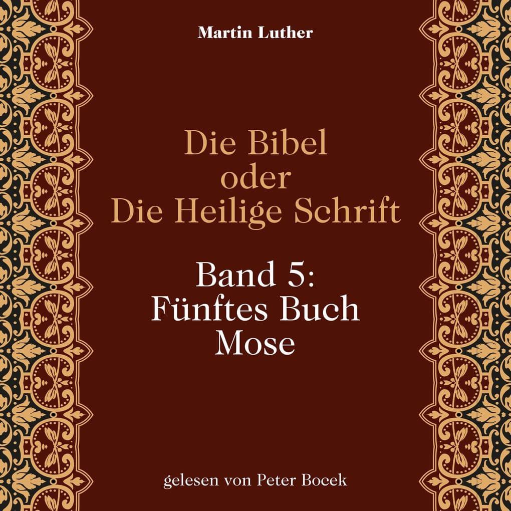 Die Bibel oder Die Heilige Schrift (Band 5: Fünftes Buch Mose)