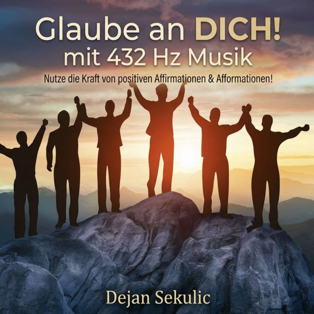 Glaube an DICH! mit 432 Hz Musik