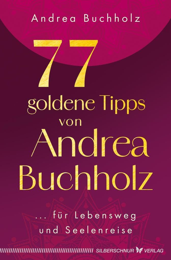 77 goldene Tipps von Andrea Buchholz