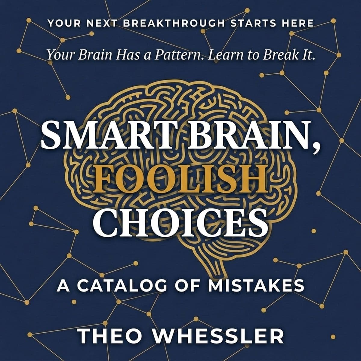 Smart Brain, Foolish Choices