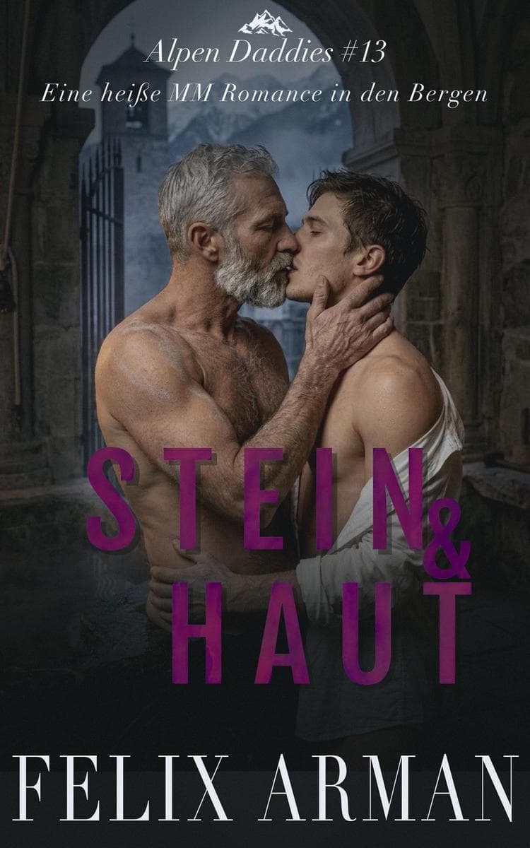 Alpen Daddies: Stein&Haut: Eine heiße MM Romance in den Bergen